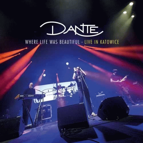 Dante (GER) : Where Life Was Beautiful